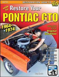 How to Restore Your Pontiac GTO, 1964-1974