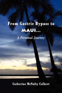 From Gastric Bypass to Maui... A Personal Journey