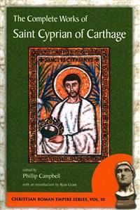 The Complete Works of Saint Cyprian of Carthage