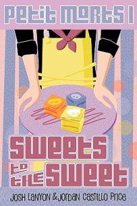Petit Morts 1: Sweets to the Sweet