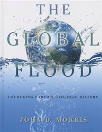 The Global Flood: Unlocking Earth's Geologic History