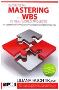 Secrets to Mastering the WBS in Real-World Projects