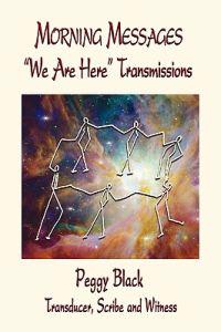 The Morning Messages: We Are Here Transmissions