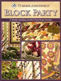 Thimbleberries Block Party: 12 Months of Quilting and Block Party Recipe Favorites