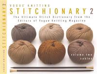 Cables: The Ultimate Stitch Dictionary from the Editors of Vogue Knitting Magazine