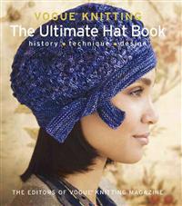 Vogue Knitting: The Ultimate Hat Book: History, Technique, Design