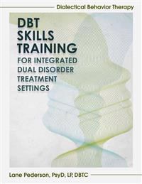 Dialectical Behavior Therapy Skills Training: Integrated Dual Disorder Treatment Settings
