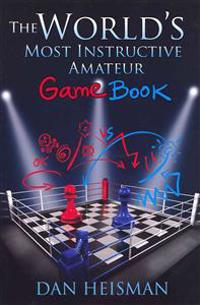 The World's Most Instructive Amateur Game Book