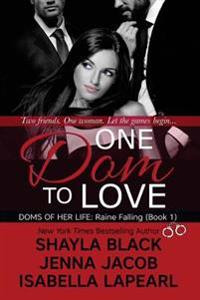 One Dom to Love: The Doms of Her Life - Book 1
