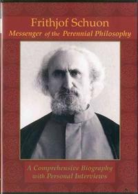 Frithjof Schuon: Messenger of the Perennial Philosophy
