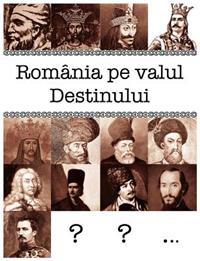 Romania Pe Valul Destinului