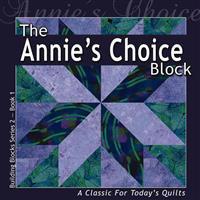 The Annie's Choice Block: A Classic for Today's Quilt