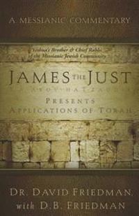 James the Just: Presents Applications of the Torah