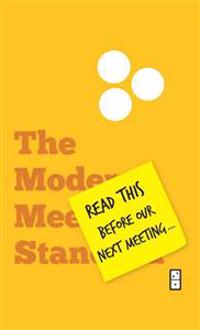 Read This Before Our Next Meeting: The Modern Meeting Standard