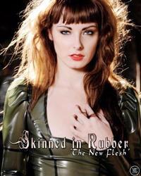 Skinned in Rubber: The New Flesh