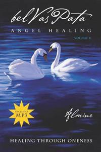 Belvaspata: Angel Healing, Vol.2--Healing Through Oneness