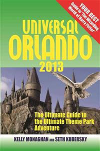 Universal Orlando: The Ultimate Guide to the Ultimate Theme Park Adventure