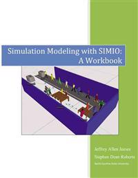 Simulation Modeling with Simio: A Workbook