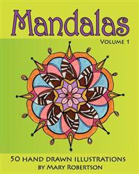 Mandalas: 50 Hand Drawn Illustrations (Volume 1)