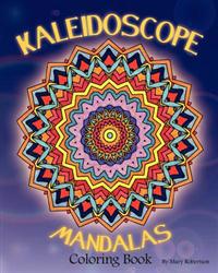 Kaleidoscope Mandalas Coloring Book (Volume 1)