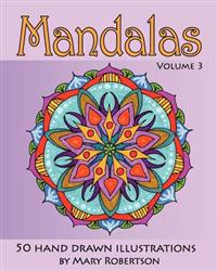 Mandalas: 50 Hand Drawn Illustrations (Volume 3)