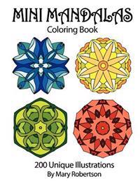 Mini Mandalas Coloring Book: 200 Unique Illustrations (Volume 1)