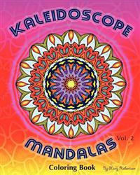 Kaleidoscope Mandalas Coloring Book (Volume 2)