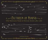 Pictures of Sound - One Thousand Years of Educed Audio