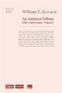 William E Kovacic: An Antitrust Tribute Liber Amicorum
