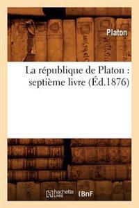 La Republique de Platon 7e Livre Ed 1876