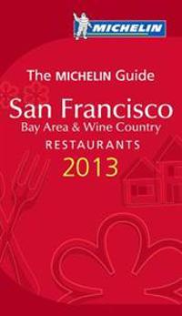 Michelin Guide San Francisco 2013: Restaurants & Hotels