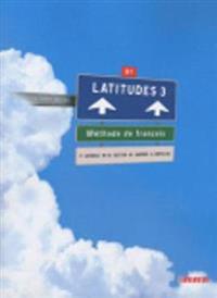 Latitudes 3 Niveau B1 - Livre élève mit CD