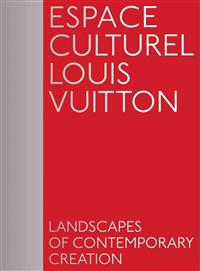 Espace Culturel Louis Vuitton: Landscapes of Contemporary Creation