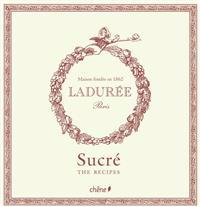 Laduree: Sucre The Recipes