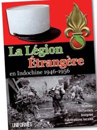 La Legion Etrangere en Indochine 1946-1956