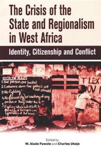 The Crisis of the State and Regionalism in West Africa