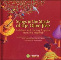 Songs in the Shade of the Olive Tree: Lullabies and Nursery Rhymes from the Maghreb