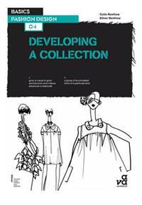 Basics Fashion Design 04: Developing a Collection