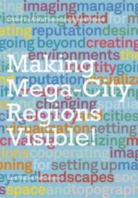 The Image and the Region - Making Mega-city Regions Visible!