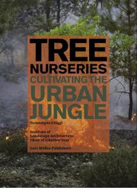 Tree Nurseries - Cultivating the Urban Jungle