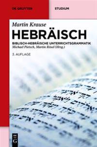 Hebraisch: Biblisch-Hebraische Unterrichtsgrammatik