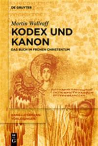 Kodex Und Kanon: Das Buch Im Fruhen Christentum