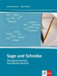 Sage und schreibe. Grundstufe Deutsch