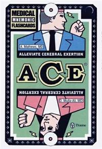 A.C.E. Medical Mnemonics Flashcards