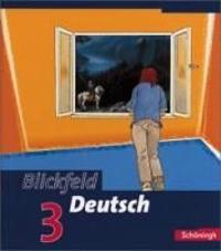 Blickfeld Deutsch 3. Schülerband. Arbeitsbücher Gymnasium