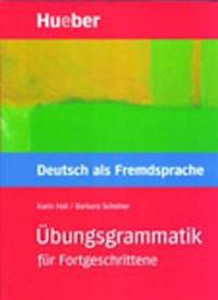 Übungsgrammatik Deutsch als Fremdsprache für Fortgeschrittene