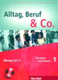 Alltag, Beruf & Co. 01. Kursbuch + Arbeitsbuch mit Audio-CD zum Arbeitsbuch