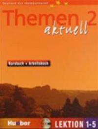 Themen aktuell 2. Kursbuch und Arbeitsbuch. Lektion 1 - 5