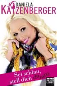 Sei schlau, stell dich dumm