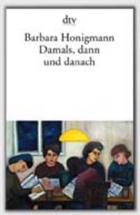 Damals, dann und danach